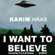 Karim Haas I Want To Believe