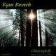 Ryan Reverb Chlorophyll