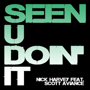 Nick Harvey - Seen U Doin It (Feat. Scott Aviance) (Nick Harvey Music) Nick Harvey - Seen U Doin It (Feat. Scott Aviance) (Nick Harvey Music)