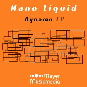Nano Liquid - Dynamo Ep (Meyer Musicmedia)