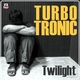 Turbotronic Twilight