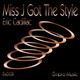 Eric Cadillac Miss J Got the Style