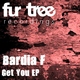Bardia F Get You Ep