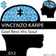 Vincenzo Karpe God Rest His Soul