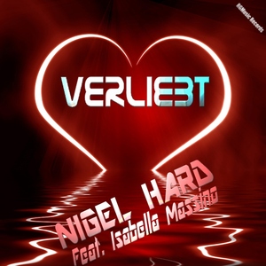 Nigel Hard Feat. Isabella Massino - Verliebt (Rgmusic Records)