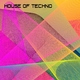 Various Artists House of Techno Various Artists House of Techno