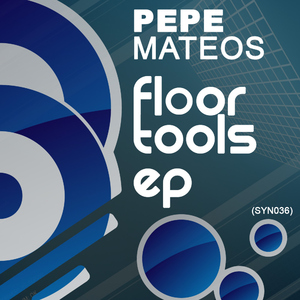 Pepe Mateos - Floor Tool`s (Synergy Recordings)