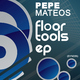 Pepe Mateos Floor Tool`s
