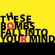 Various Artists These Bombs Fall Into Your Mind Various Artists These Bombs Fall Into Your Mind
