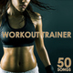 Various Artists Workout Trainer - 50 Songs
