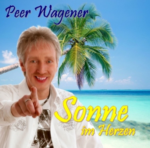 Peer Wagener - Sonne Im Herzen (Oneklick Productions)