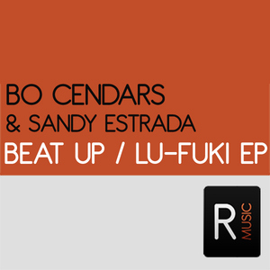 Bo Cendars Ft Sandy Estrada - Beat Up - Lu-Fuki Ep (Ruckerz Music) Bo Cendars Ft Sandy Estrada - Beat Up - Lu-Fuki Ep (Ruckerz Music)