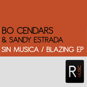 Bo Cendars Ft Sandy Estrada - Sin Musica - Blazing (Ruckerz Music) Bo Cendars Ft Sandy Estrada - Sin Musica - Blazing (Ruckerz Music)