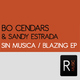 Bo Cendars Ft Sandy Estrada Sin Musica - Blazing