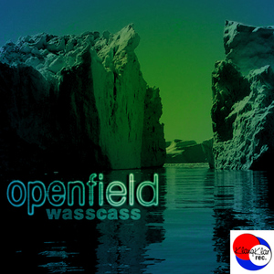 Wasscass - Openfield (Klangklar rec.)