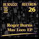 Roger Burns Mas Loco Ep