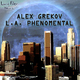 Alex Grekov L.A. Phenomental Ep
