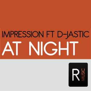 Impression Ft D-Jastic - At Night (Ruckerz Music)