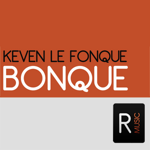 Keven Le Fonque - Bonque (Ruckerz Music)