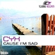 Cyx Cause I'm Sad
