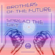 Brothers Of The Future Spread the Gift