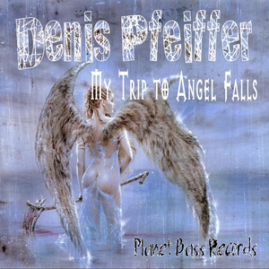 Denis Pfeiffer - My Trip To Angel Falls (PB-Records) Denis Pfeiffer - My Trip To Angel Falls (PB-Records)