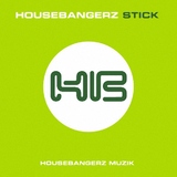Stick by Housebangerz mp3 download