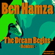 Ben Hamza The Dream Begins Remixes Ben Hamza The Dream Begins Remixes