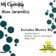 Alex Jaramillo Mi Canoita