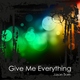 Jason Born Give Me Everything (Tonight) Jason Born Give Me Everything (Tonight)