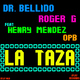 Dr Bellido & Roger G Feat Henry Mendez & Opb  La Taza