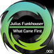 Julius Funkhouser What Came First
