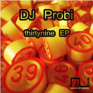 Dj Probi - Thirtynine (Sound Of Square Records)