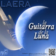 Laera La Guitarra De La Luna