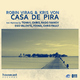 Robin Virag & Kris Von Casa De Pira
