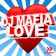DJ Mafia Love DJ Mafia Love
