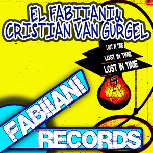 EL FABIIANI&CRISTIAN VAN GURGEL-LOST IN TIME EP