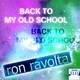 Ron Ravolta Back To My Oldschool