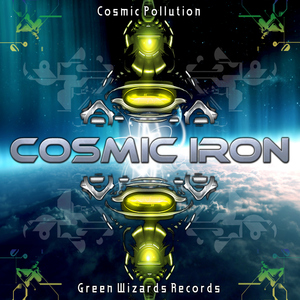 Cosmic Iron - Cosmic Pollution (Green Wizards Records)