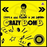 Crazy Bomb by Gigi Fuiano, Joe Impero & Laera mp3 download