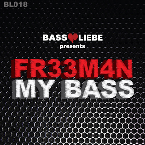 Fr33m4n - My Bass (Bassliebe)