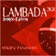 Marc Reason Lambada 2K11 ( Remix-Edition ) Marc Reason Lambada 2K11 ( Remix-Edition )