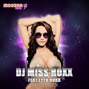 Dj Miss Roxx Feat Lyya Rokk - Bring It Back (Moozaa Records)
