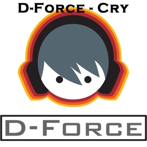 D-Force - Cry (D-Force Records)