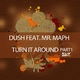 Dush Feat. Mr. Maph Turn It Around (Part 1)