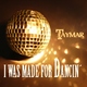 Taymar I Was Made For Dancin' 