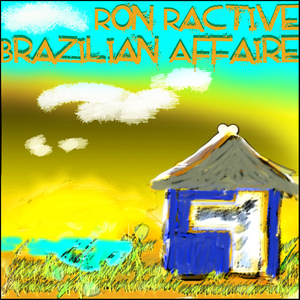 Ron Ractive - Brazilian Affaire (Styledriver)