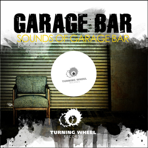Garage Bar - Sounds of Garage Bar (Turning Wheel Rec)