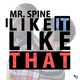 Mr. Spine I Like It Like That Feat. Jemini Mr. Spine I Like It Like That Feat. Jemini
