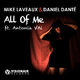 Mike Laveaux & Daniel Dant&eacute; All Of Me